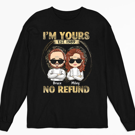 I'm Yours - No Refund - Personalized Custom Long Sleeve T-shirt