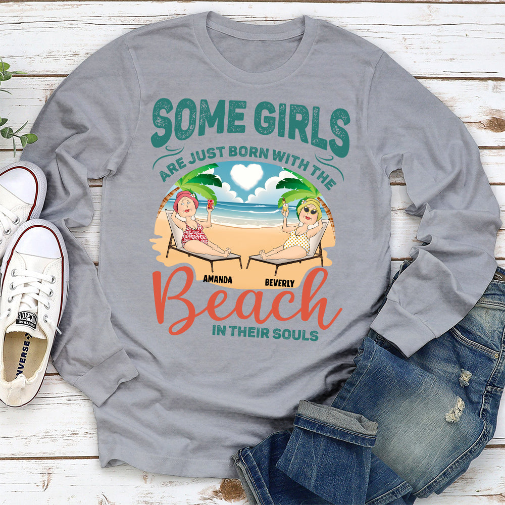 Born With The Beach In Their Souls - Personalized Custom Long Sleeve T-shirt