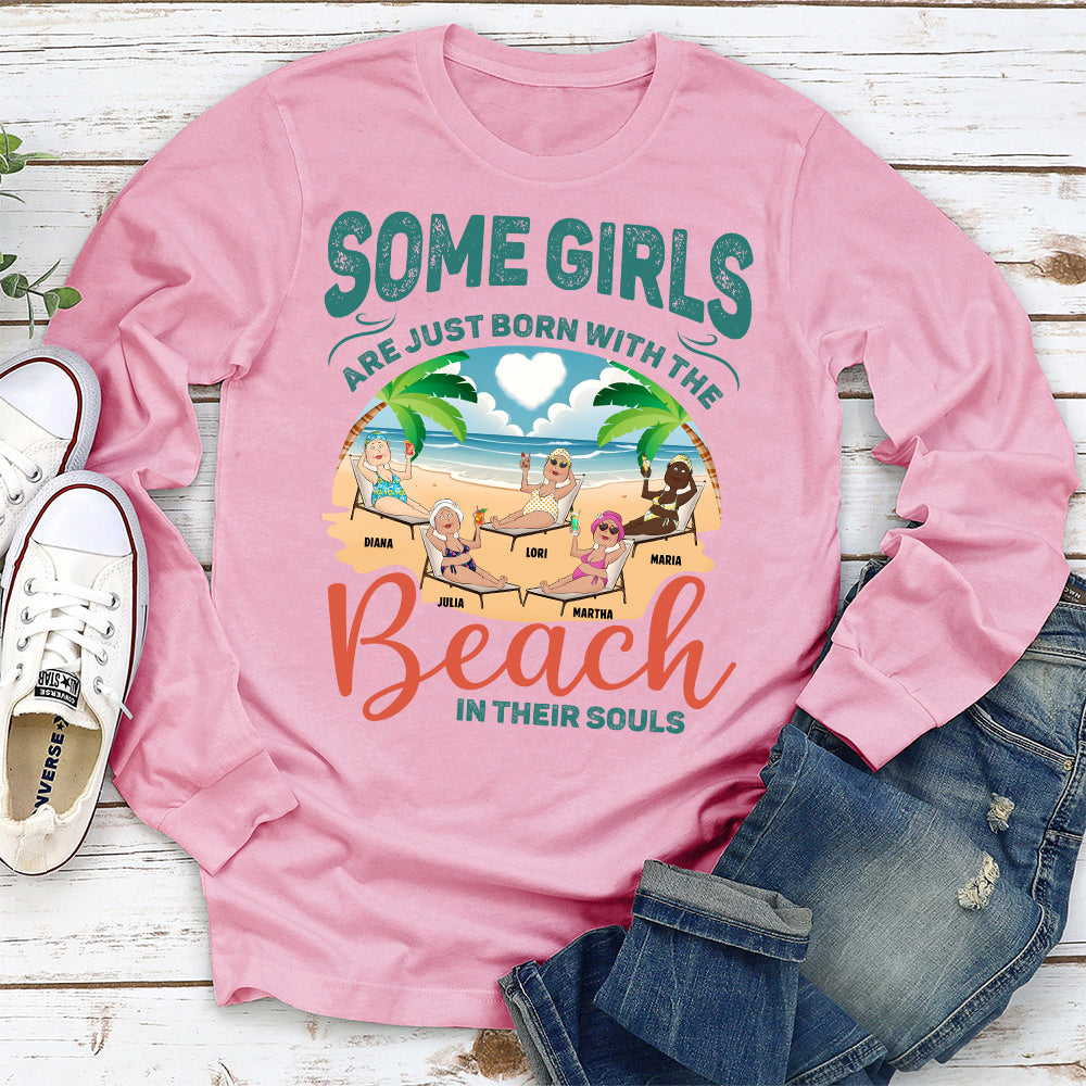 Born With The Beach In Their Souls - Personalized Custom Long Sleeve T-shirt