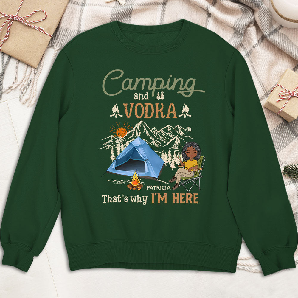 Why Im Here - Personalized Custom Sweatshirt