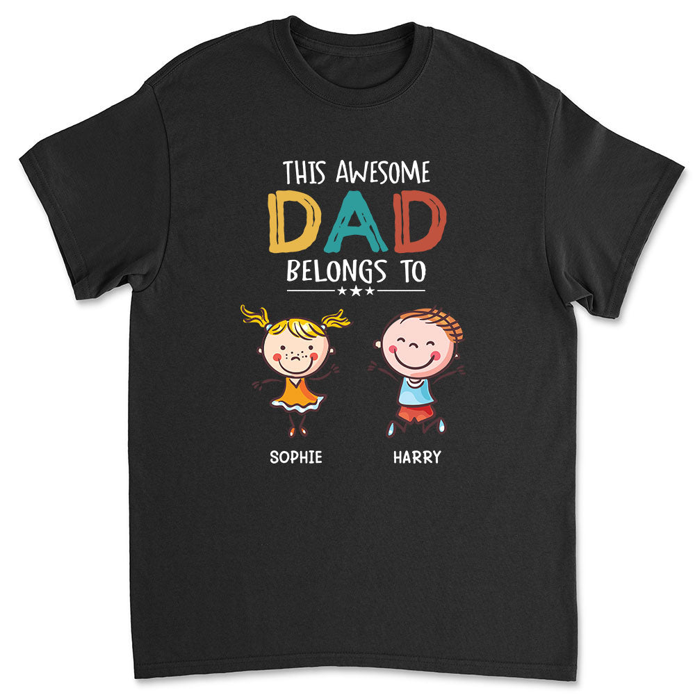 This Awesome Daddy Belongs To - Personalized Custom Shirt