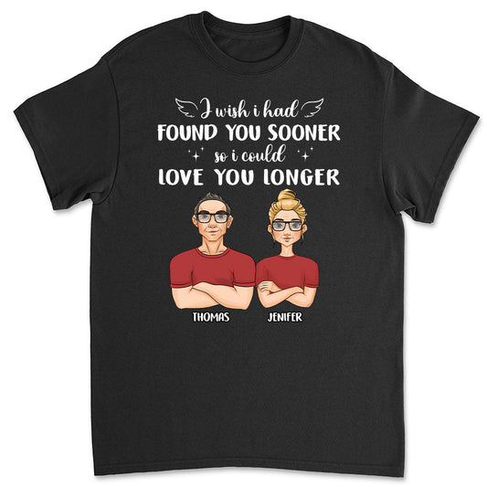 I Wish I Had Found You Sooner - Personalized Custom Classic T-shirt