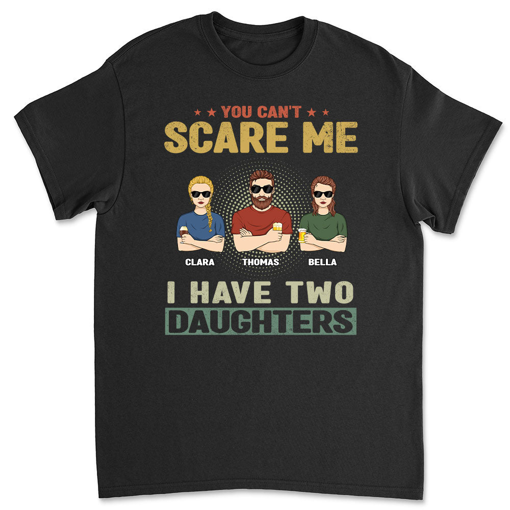 You Cannot Scare Me - Personalized Custom Shirt