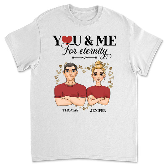 You And Me For Enternity - Personalized Custom Unisex Classic T-shirt
