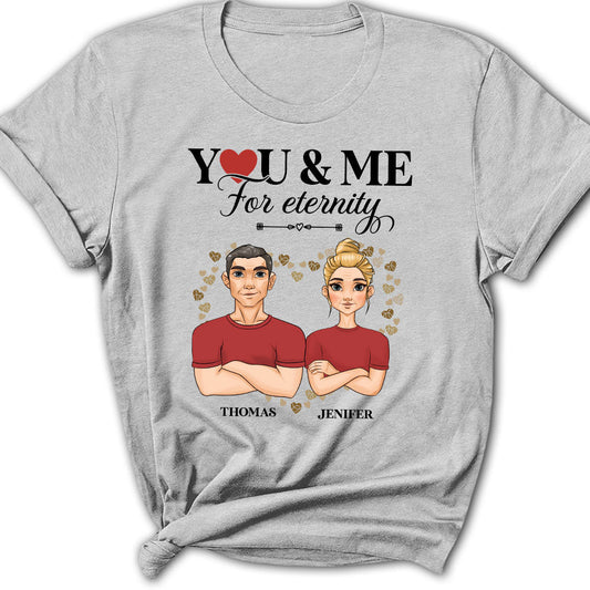 You And Me For Enternity - Personalized Custom Women's T-shirt