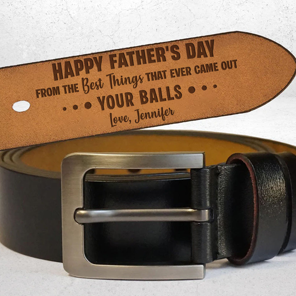 Best Thing From your Balls - Personalized Engraved Leather Belt