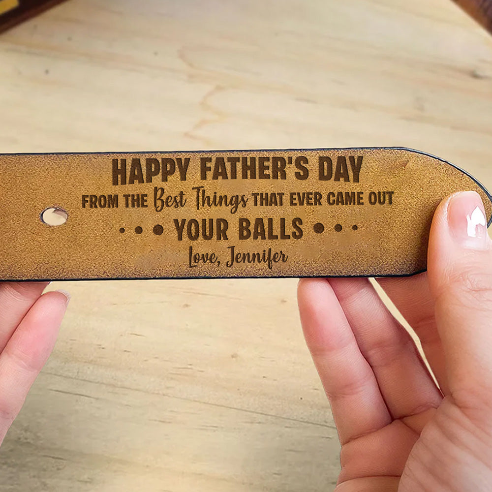 Best Thing From your Balls - Personalized Engraved Leather Belt