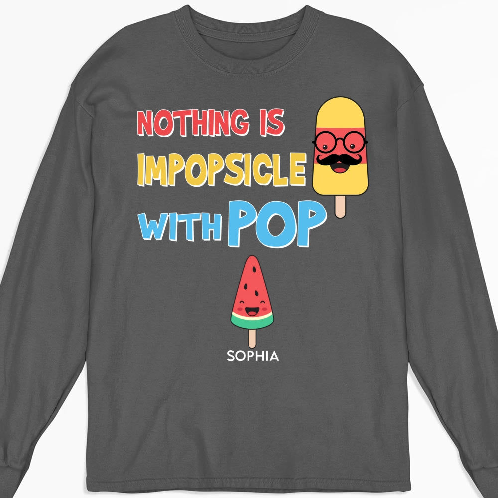 Nothing Is Impopsicle With Pop - Personalized Custom Shirt