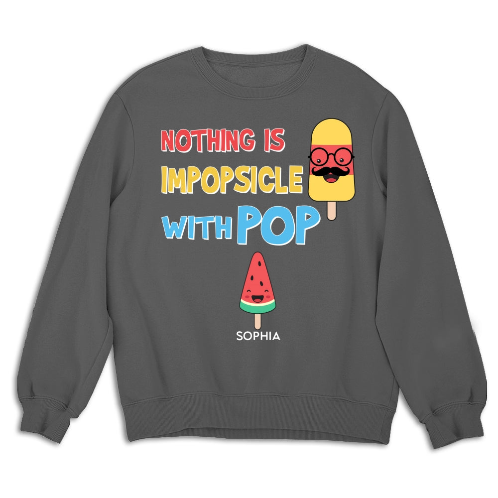 Nothing Is Impopsicle With Pop - Personalized Custom Shirt