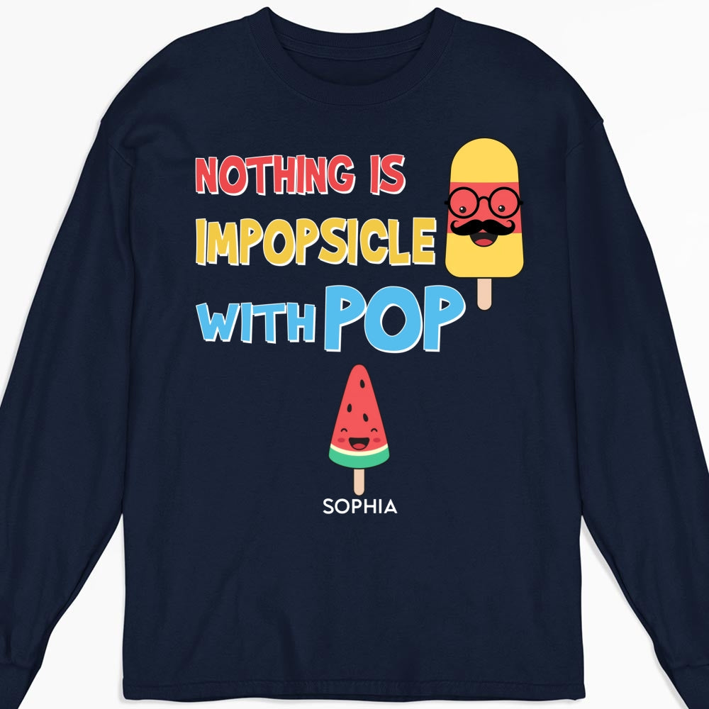 Nothing Is Impopsicle With Pop - Personalized Custom Shirt