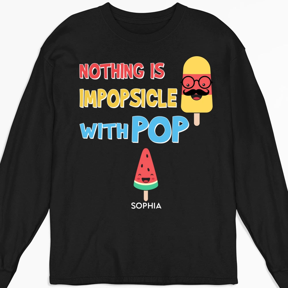 Nothing Is Impopsicle With Pop - Personalized Custom Shirt