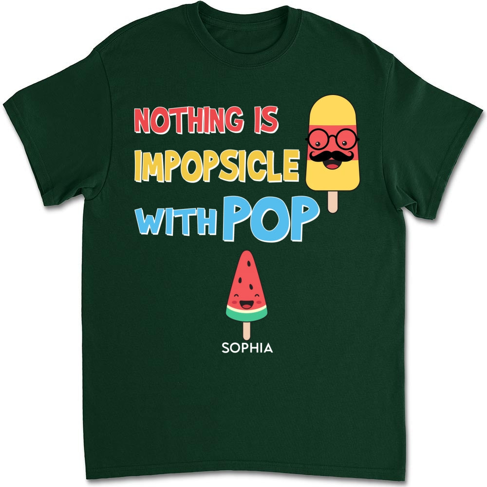 Nothing Is Impopsicle With Pop - Personalized Custom Shirt