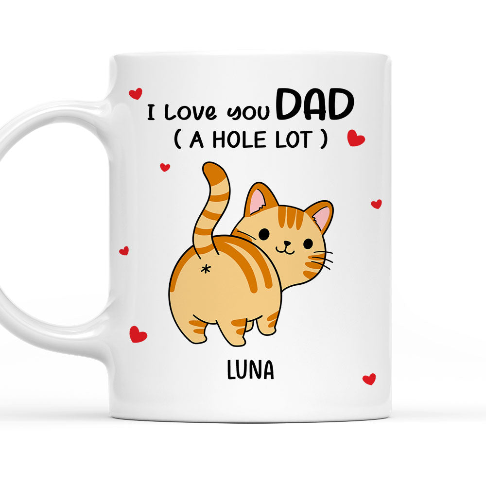 I Love You Dad A Hole Lot - Personalized Custom Coffee Mug