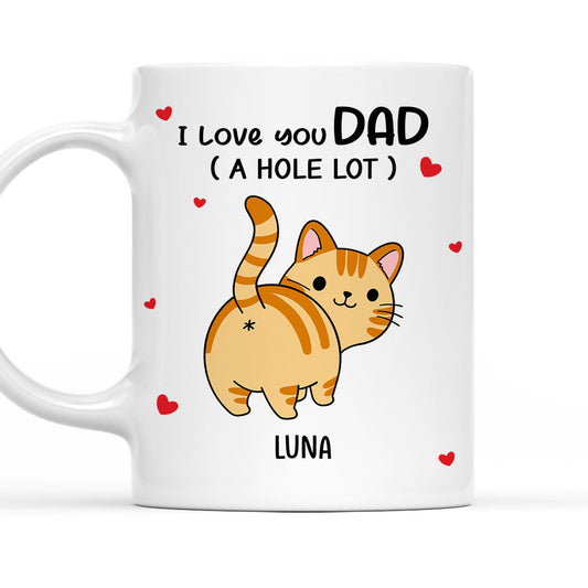 I Love You Dad A Hole Lot - Personalized Custom Coffee Mug