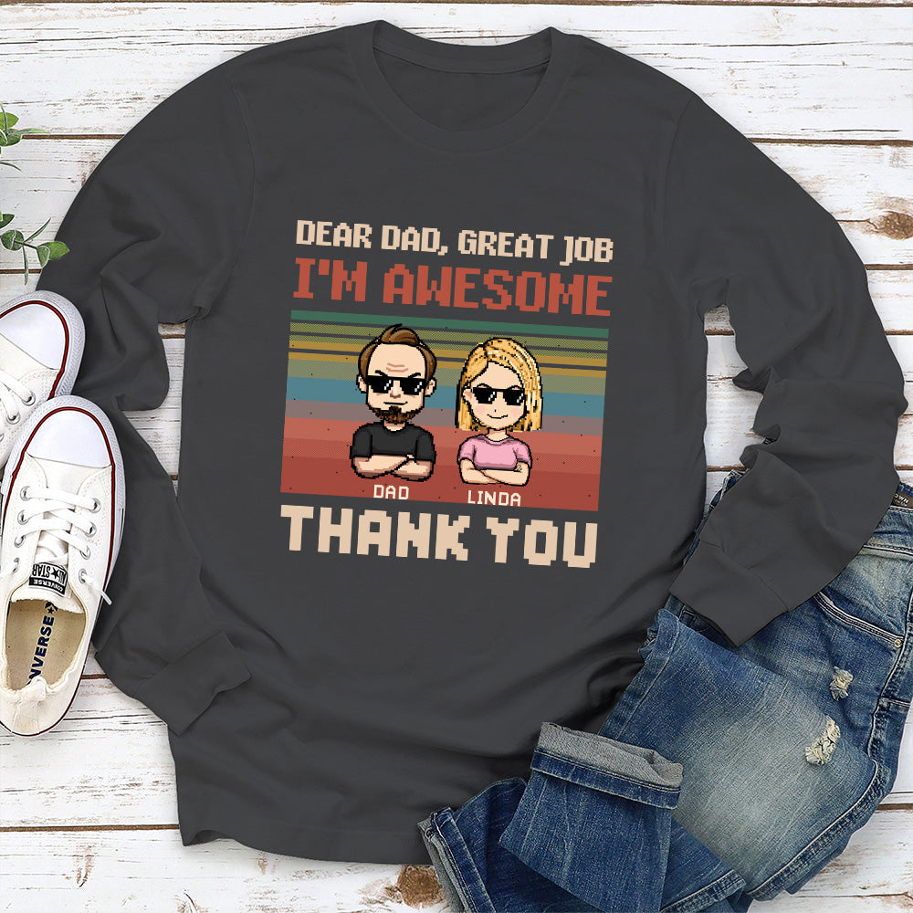 Dear Father I Am Awesome - Personalized Custom Shirt