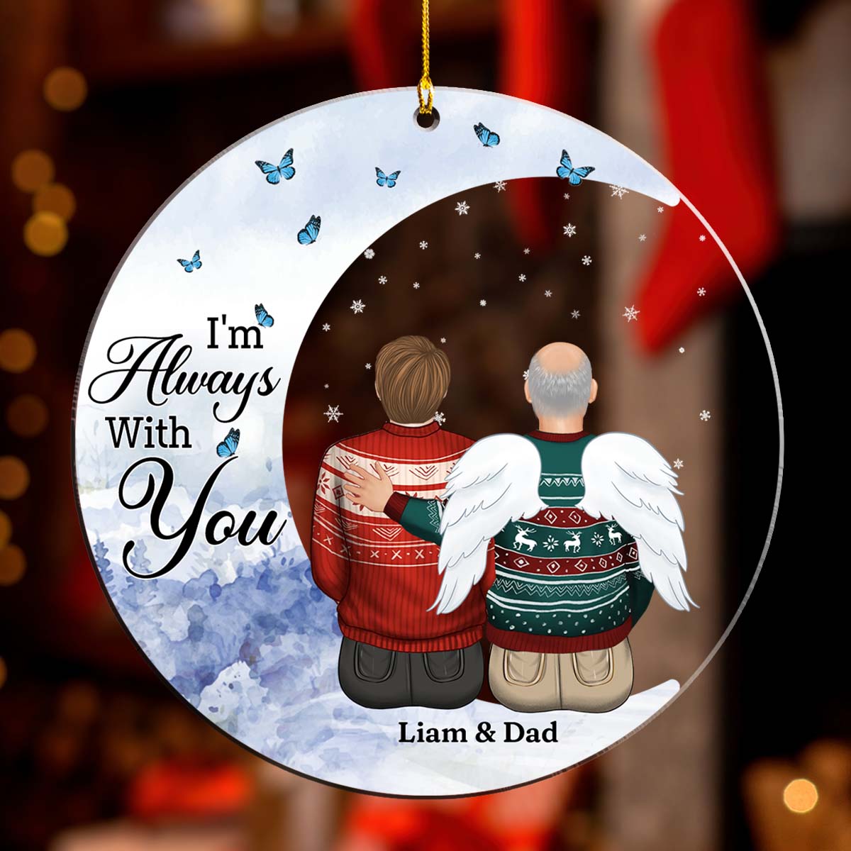 I'm Always With You - Personalized Custom Acrylic Ornament