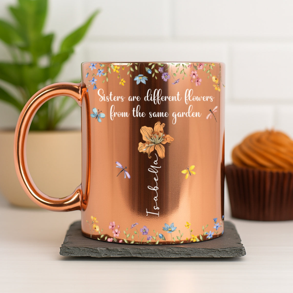Sisters Are Different Flowers From The Same Garden - Personalized Custom Metallic Mug