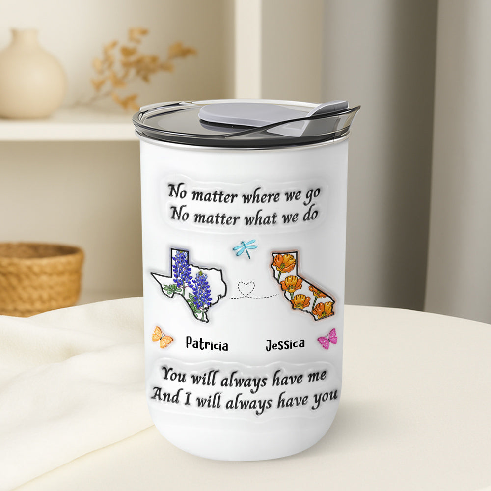Bestie Always Have You - Personalized Custom 3D Inflated Effect 10oz Tumbler