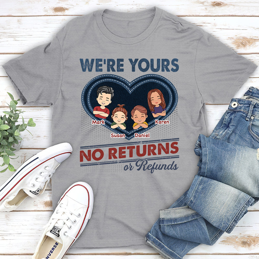We Are Yours No Returns - Personalized Custom Shirt
