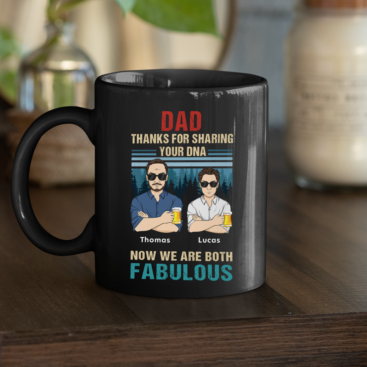 Dad Thanks For Sharing Your DNA Now We Are Both Fabulous - Personalized Custom Coffee Mug