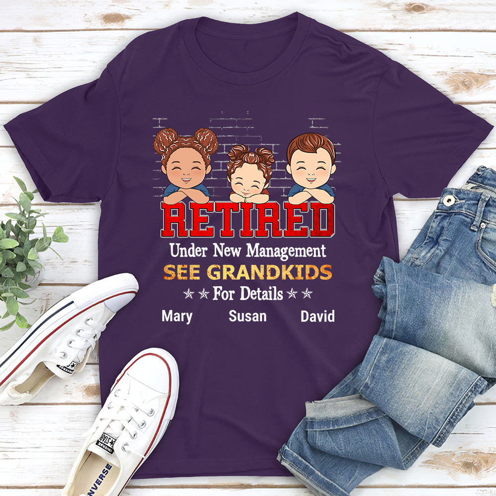 Retired Under New Management See Grandkids - Personalized Custom Shirt