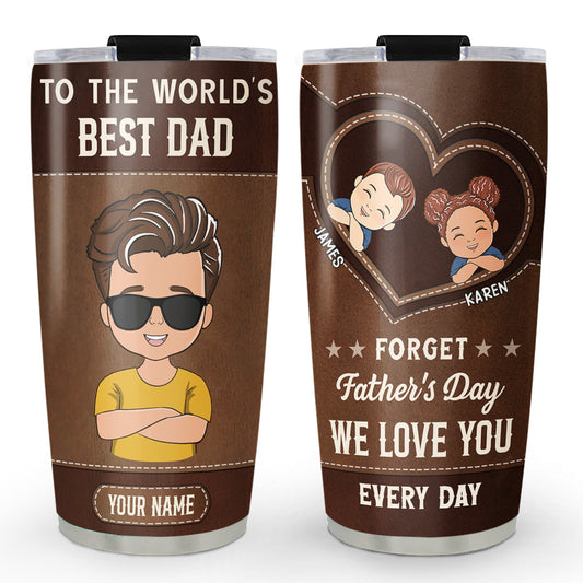 We Love You Every Day - Personalized Custom Tumbler