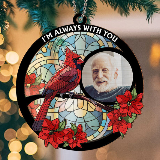 Always With You Memorial Heart - Personalized Custom Suncatcher Ornament