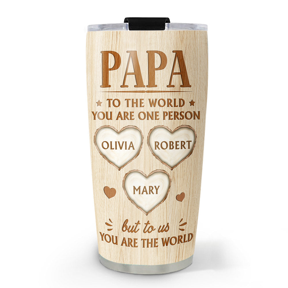 Dad You Are The World - Personalized Custom Tumbler
