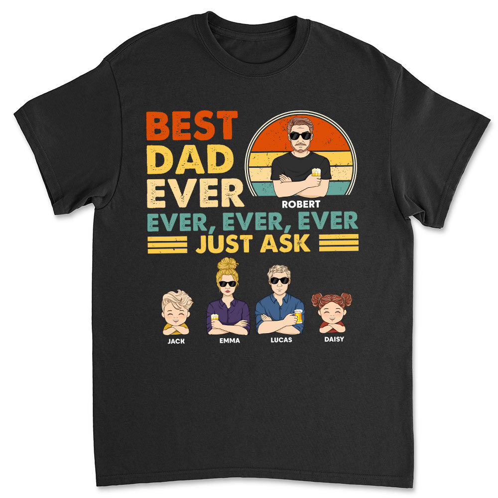 Best Dad Ever Ever Ever - Personalized Custom Shirt