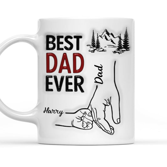Best Daddy Ever - Personalized Custom 3D Inflated Effect Mug