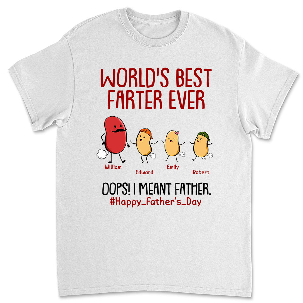Best Farter Ever I Mean Father - Personalized Custom Unisex T-shirt
