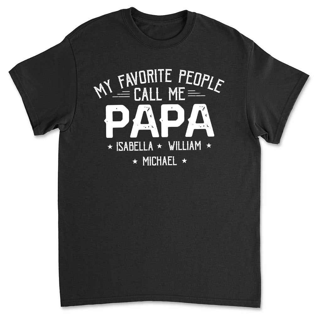 Favorite People Call Me - Personalized Custom Shirt