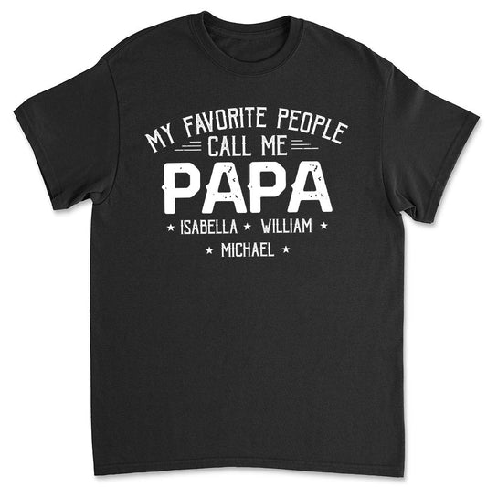 Favorite People Call Me - Personalized Custom Shirt