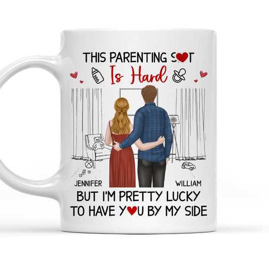Its Hard To Become A Parent - Personalized Custom Coffee Mug