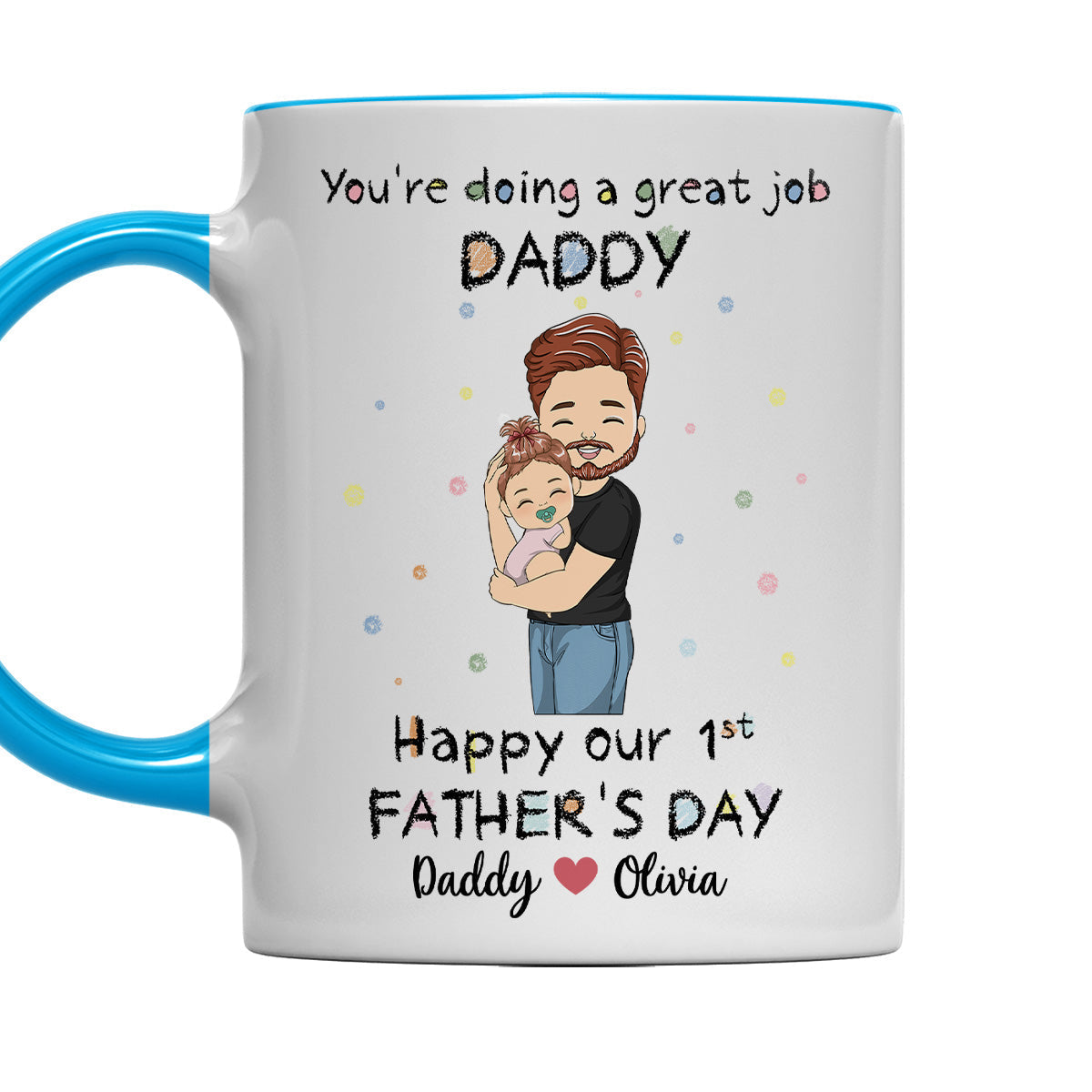You Are Doing A Great Job Dad  - Personalized Custom Accent Mug