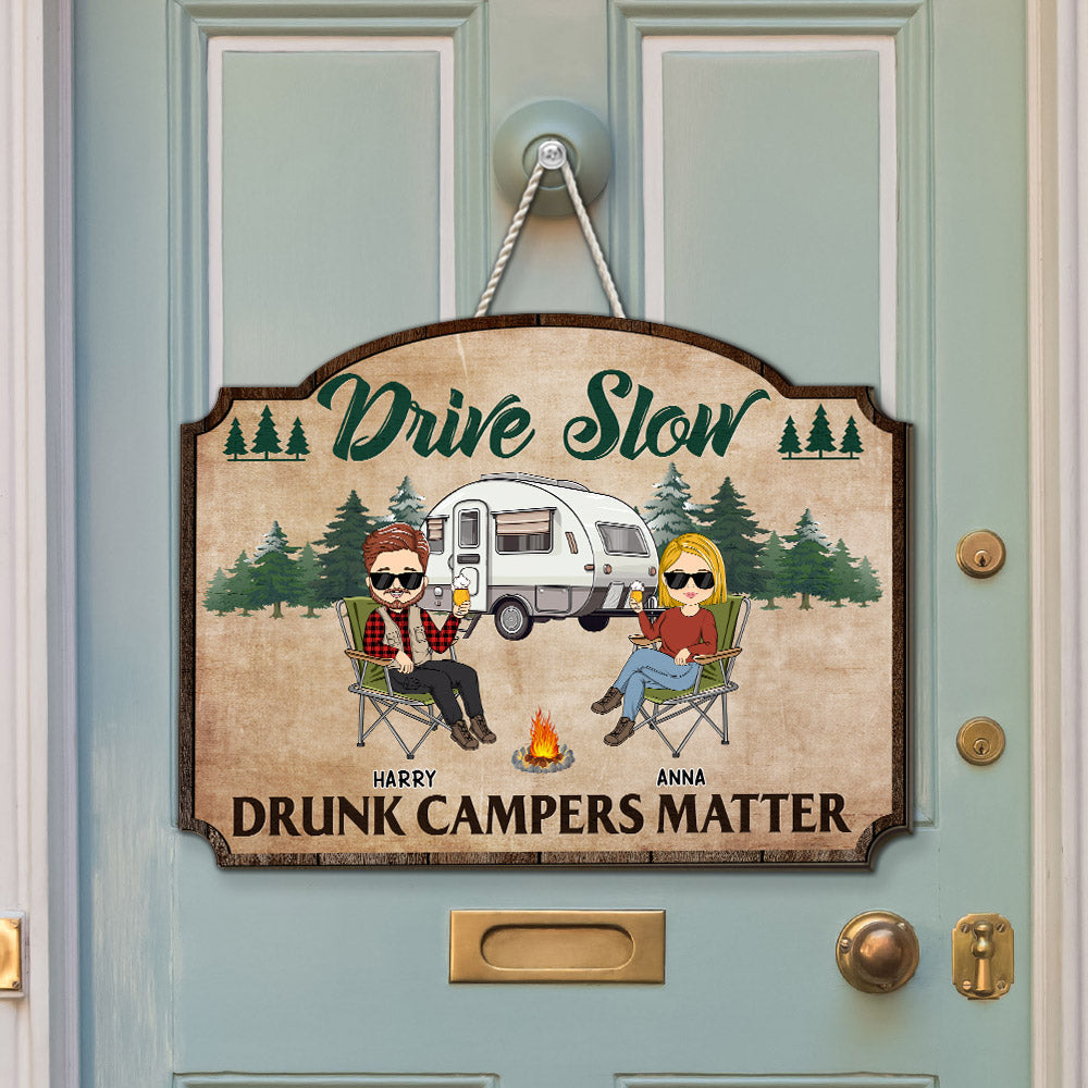 Drive Slow Drunk Campers Matter - Personalized Custom Wood Sign