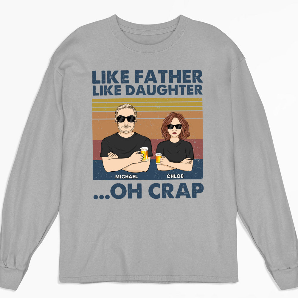 Like Father Like Daughter Oh Crap - Personalized Custom Shirt