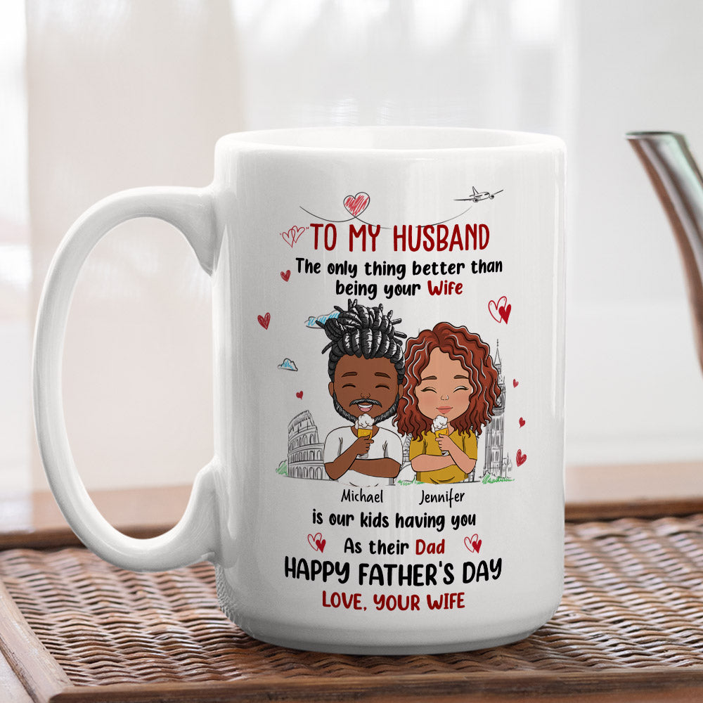 Only Thing Better Than Having You As My Husband - Personalized Custom Coffee Mug