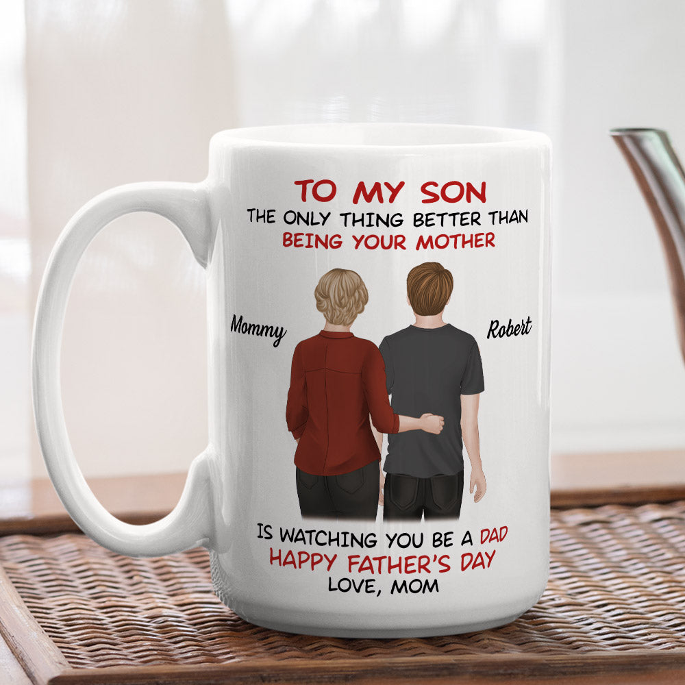 Mom Loves Watching You Be A Father - Personalized Custom Coffee Mug
