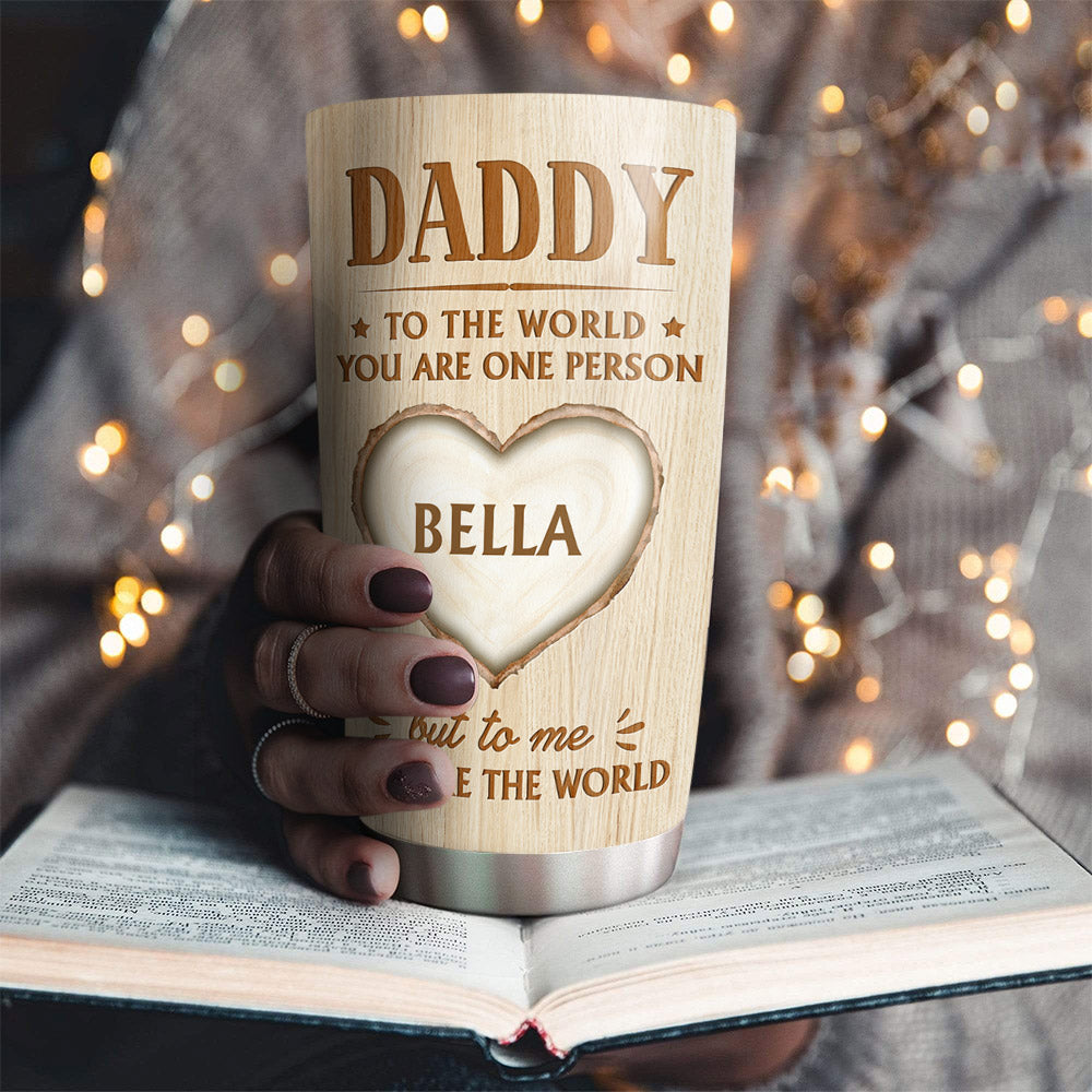 Dad You Are The World - Personalized Custom Tumbler
