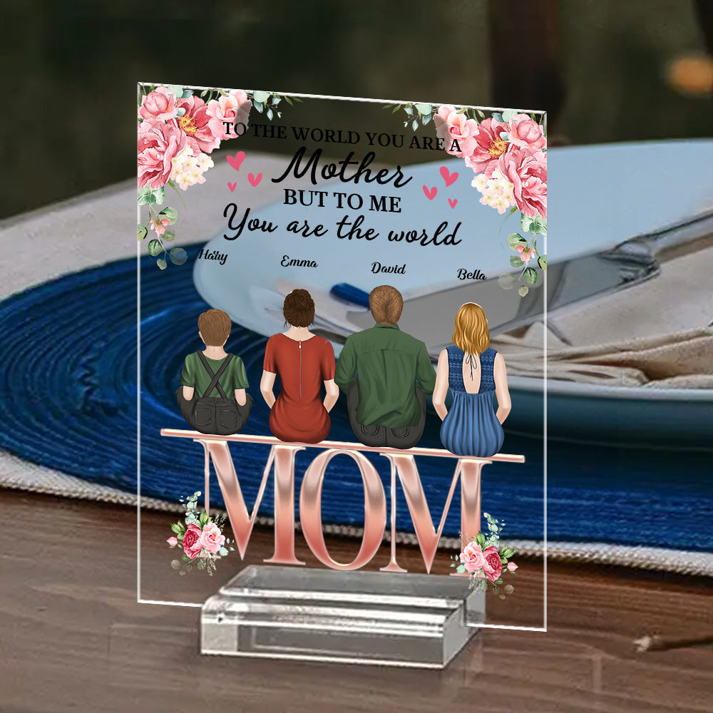 To Us You Are The World - Personalized Custom Acrylic Plaque With Base