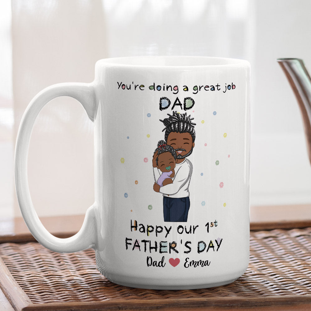 You Are Doing A Great Job Dad - Personalized Custom Coffee Mug