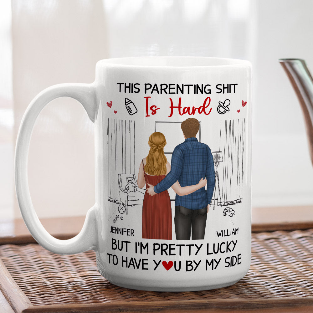 Its Hard To Become A Parent - Personalized Custom Coffee Mug