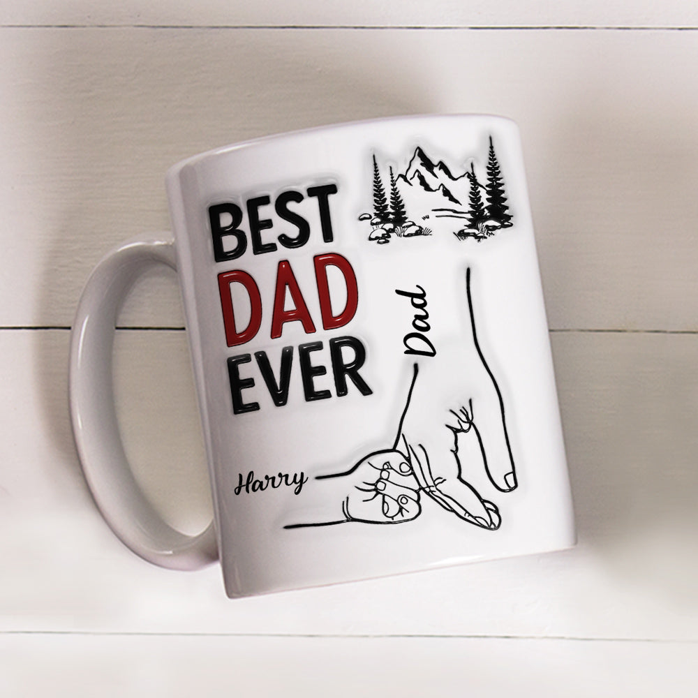 Best Daddy Ever - Personalized Custom 3D Inflated Effect Mug