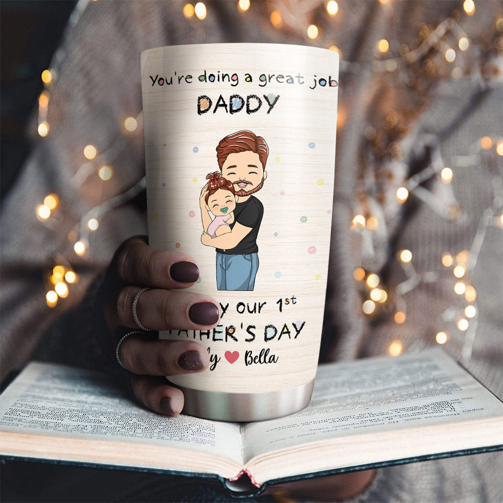 You Are Doing A Great Job Dad - Personalized Custom Tumbler