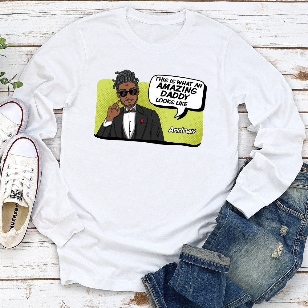 An Amazing Daddy Looks Like - Personalized Custom Shirt