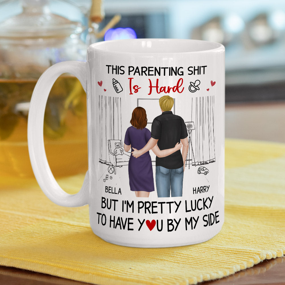 Its Hard To Become A Parent - Personalized Custom Coffee Mug