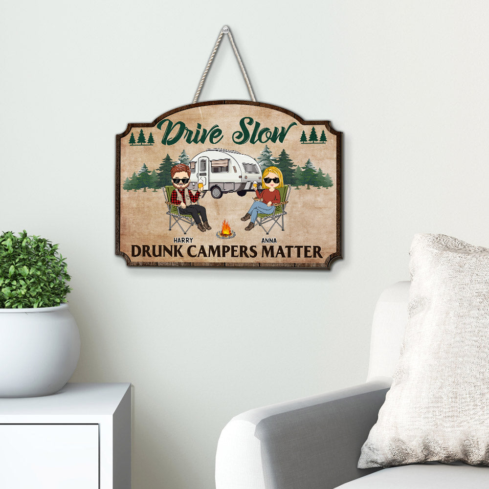 Drive Slow Drunk Campers Matter - Personalized Custom Wood Sign