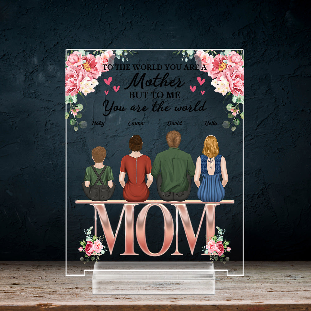 To Us You Are The World - Personalized Custom Acrylic Plaque With Base