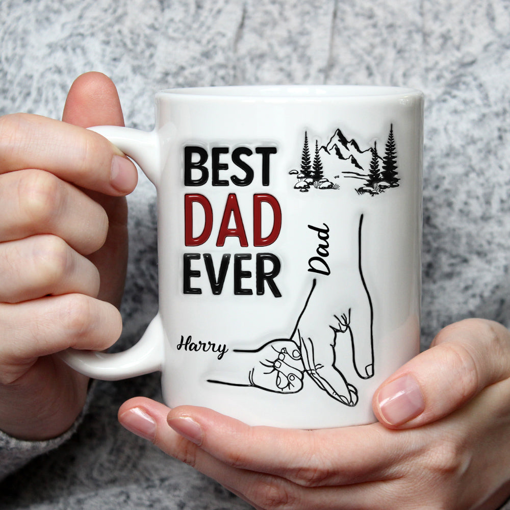 Best Daddy Ever - Personalized Custom 3D Inflated Effect Mug